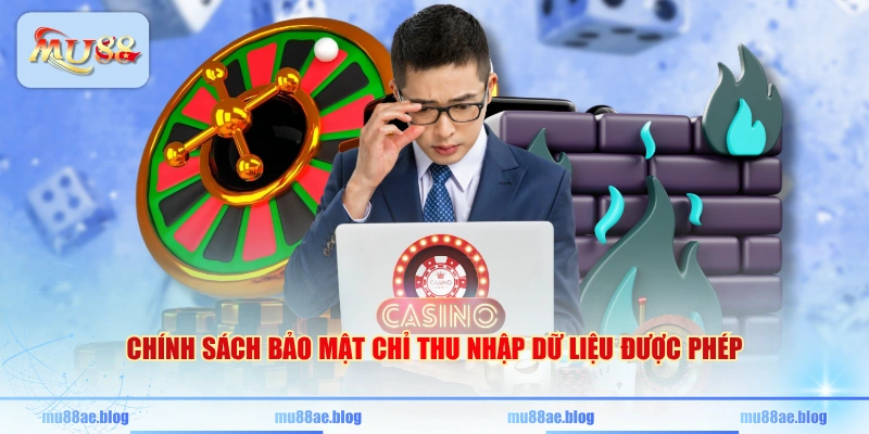 Chính sách bảo mật chỉ thu nhập dữ liệu được phép